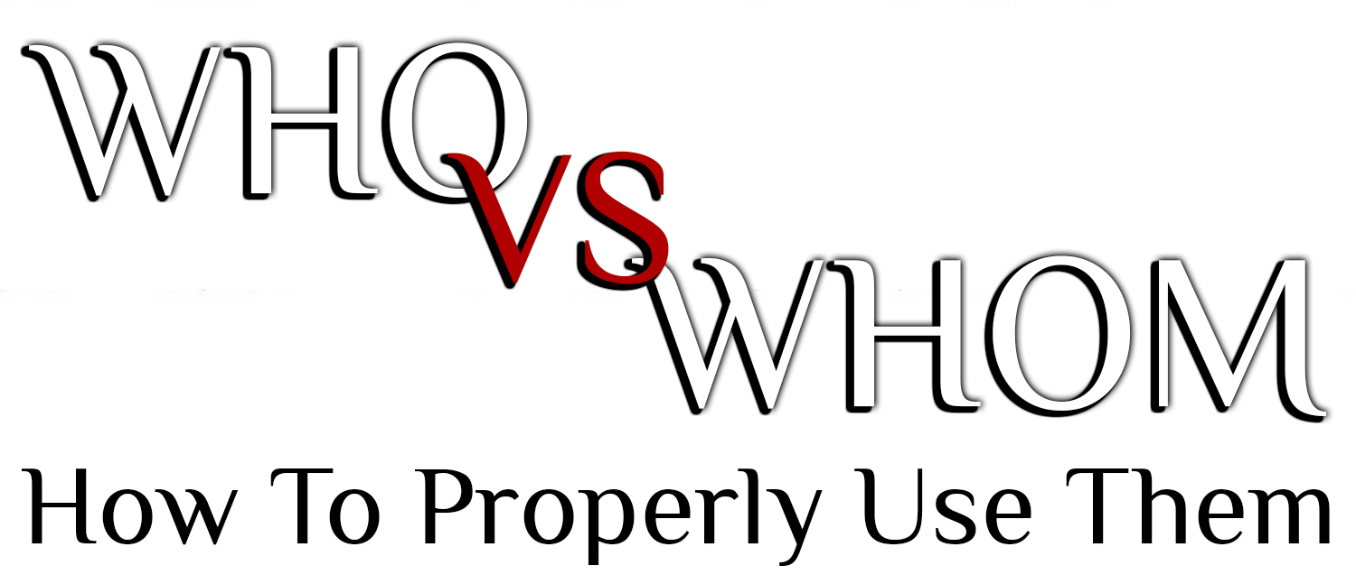 WHO vs WHOM – J.M. NORTHUP